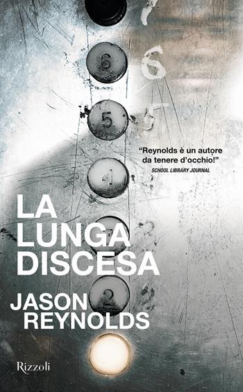 La lunga discesa - Jason Reynolds - Libro Rizzoli 2019, Argentovivo | Libraccio.it