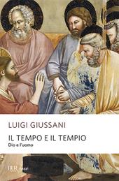 Il tempo e il tempio. Dio e l'uomo