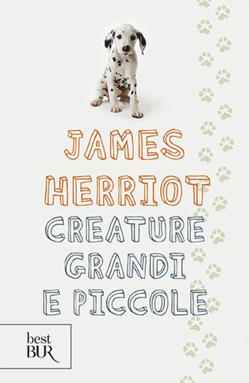 Creature grandi e piccole - James Herriot - Libro Rizzoli 1993, BUR Superbur | Libraccio.it