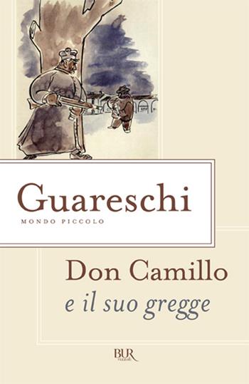 Don Camillo e il suo gregge - Giovannino Guareschi - Libro Rizzoli 1995, BUR Narrativa | Libraccio.it