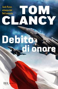 Debito d'onore - Tom Clancy - Libro Rizzoli 1996, BUR Superbur | Libraccio.it