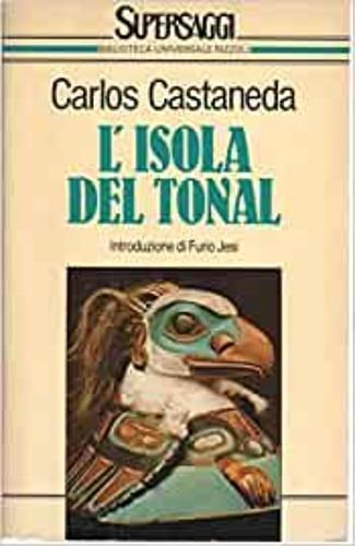 L'isola del Tonal - Carlos Castaneda - Libro Rizzoli 1989, BUR Supersaggi | Libraccio.it