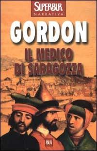 Il medico di Saragozza - Noah Gordon - Libro Rizzoli 2002, BUR Superbur | Libraccio.it