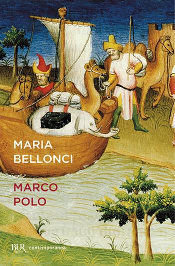 Marco Polo - Maria Bellonci - Libro Rizzoli 2004, BUR Scrittori contemporanei | Libraccio.it
