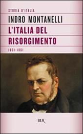 Storia d'Italia. L' Italia del Risorgimento (1831-1861)