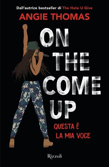On the come up. Questa è la mia voce - Angie Thomas - Libro Rizzoli 2019, Argentovivo | Libraccio.it
