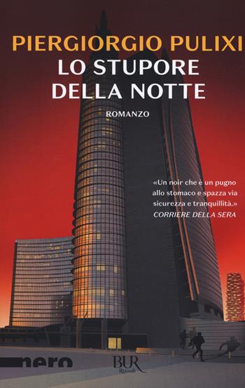 Lo stupore della notte - Piergiorgio Pulixi - Libro Rizzoli 2019, BUR Nero | Libraccio.it