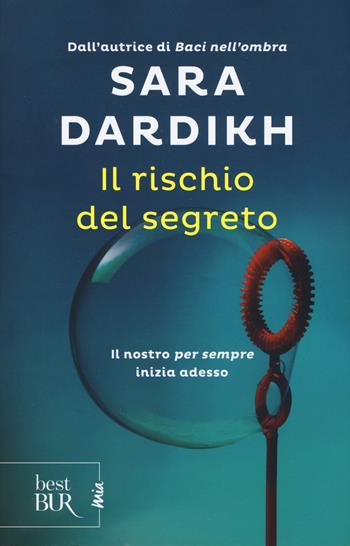 Il rischio del segreto - Sara Dardikh - Libro Rizzoli 2019, BUR Best BUR. Mia | Libraccio.it