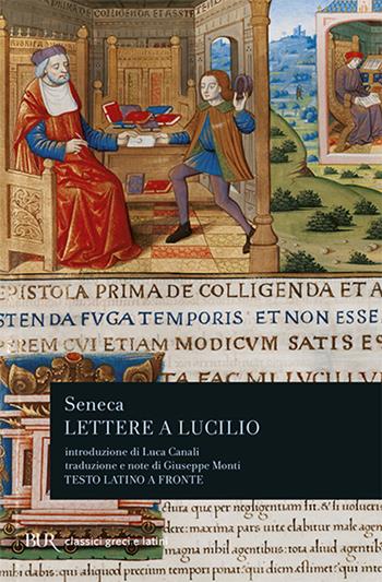Lettere a Lucilio - Lucio Anneo Seneca - Libro Rizzoli 1974, BUR Classici greci e latini | Libraccio.it