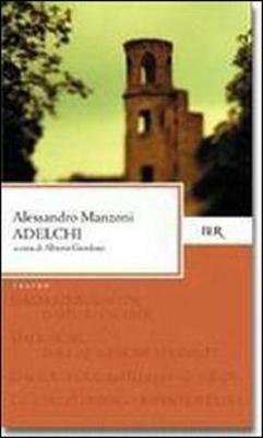 Adelchi - Alessandro Manzoni - Libro Rizzoli 1976, BUR Classici | Libraccio.it