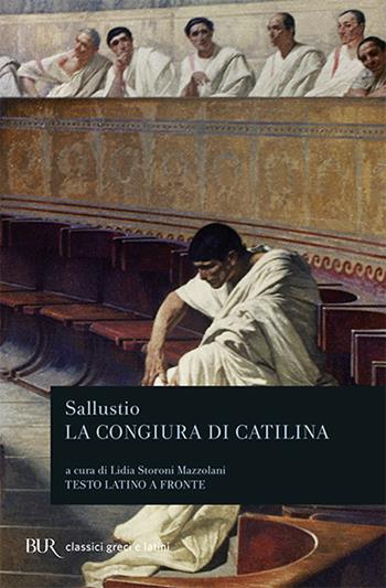La congiura di Catilina. Testo latino a fronte - Caio Crispo Sallustio - Libro Rizzoli 1976, BUR Classici greci e latini | Libraccio.it