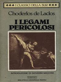 I legami pericolosi - Pierre Choderlos de Laclos - Libro Rizzoli 1976, BUR Classici | Libraccio.it