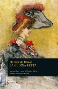 La cugina Betta - Honoré de Balzac - Libro Rizzoli 1978, BUR Classici | Libraccio.it