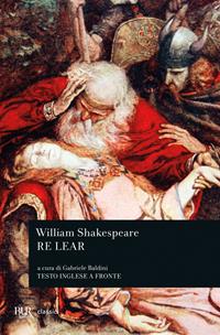 Re Lear. Testo inglese a fronte - William Shakespeare - Libro Rizzoli 1979, BUR Teatro | Libraccio.it