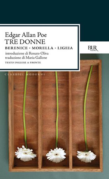 Tre donne:Berenice-Morella-Ligeia - Edgar Allan Poe - Libro Rizzoli 1980, BUR Classici | Libraccio.it