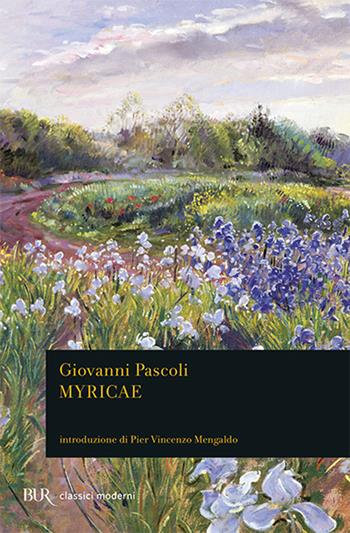 Myricae - Giovanni Pascoli - Libro Rizzoli 1981, BUR Classici | Libraccio.it