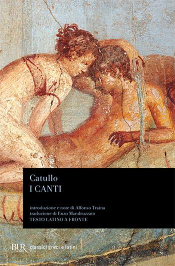 I canti - G. Valerio Catullo - Libro Rizzoli 1982, BUR Classici greci e latini | Libraccio.it