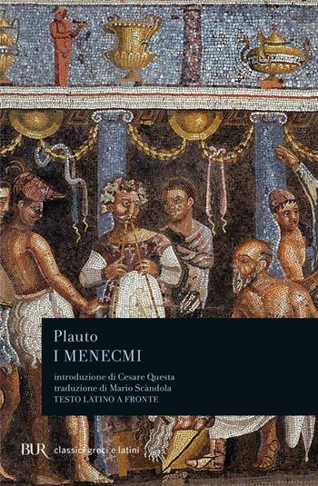I Menecmi - T. Maccio Plauto - Libro Rizzoli 1984, BUR Classici greci e latini | Libraccio.it
