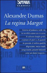 La regina Margot - Alexandre Dumas - Libro Rizzoli 2001, BUR Superbur classici | Libraccio.it
