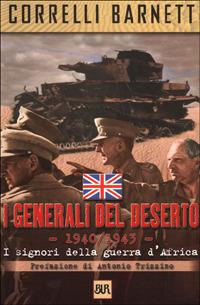 I generali del deserto. I signori della guerra d'Africa - Correlli D. Barnett - Libro Rizzoli 2001, BUR Supersaggi | Libraccio.it