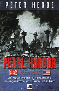 Pearl Harbor. Un'aggressione a tradimento. Un capolavoro dell'arte militare - Peter Herde - Libro Rizzoli 2001, BUR Supersaggi | Libraccio.it