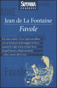 Favole - Jean de La Fontaine - Libro Rizzoli 2001, BUR Superbur classici | Libraccio.it