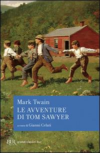 Le avventure di Tom Sawyer - Mark Twain - Libro Rizzoli 2001, BUR Superbur classici | Libraccio.it