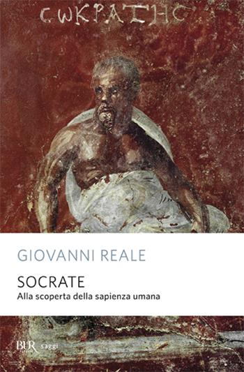 Socrate - Giovanni Reale - Libro Rizzoli 2001, BUR La Scala. Saggi | Libraccio.it