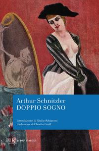 Doppio sogno - Arthur Schnitzler - Libro Rizzoli 2002, BUR Classici moderni | Libraccio.it