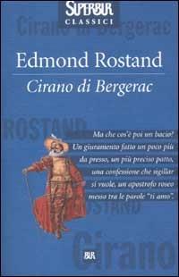 Cirano di Bergerac - Edmond Rostand - Libro Rizzoli 2002, Superbur classici | Libraccio.it