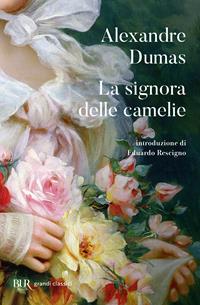La signora delle camelie - Alexandre (figlio) Dumas - Libro Rizzoli 2002, BUR Superbur classici | Libraccio.it