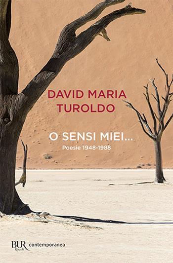 O sensi miei... Poesie 1948-1988 - David Maria Turoldo - Libro Rizzoli 2002, BUR La Scala | Libraccio.it