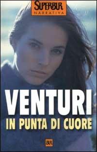In punta di cuore - Maria Venturi - Libro Rizzoli 2002, BUR Superbur | Libraccio.it