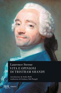 Vita e opinioni di Tristram Shandy - Laurence Sterne - Libro Rizzoli 2002, BUR Classici | Libraccio.it