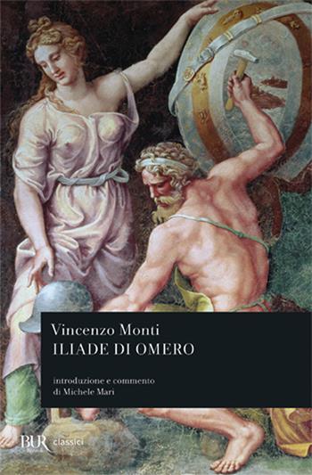 Iliade di Omero - Vincenzo Monti - Libro Rizzoli 1990, BUR Classici | Libraccio.it