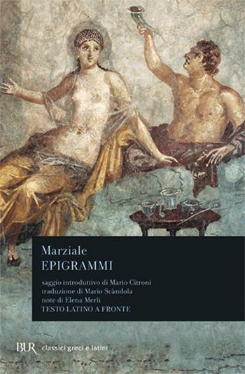 Epigrammi. Testo latino a fronte - Marco Valerio Marziale - Libro Rizzoli 1996, BUR Classici greci e latini | Libraccio.it