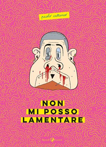 Non mi posso lamentare - Paolo Cattaneo - Libro Rizzoli Lizard 2019 | Libraccio.it