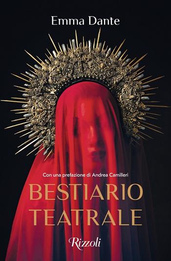 Bestiario teatrale - Emma Dante - Libro Rizzoli 2020, Rizzoli narrativa | Libraccio.it