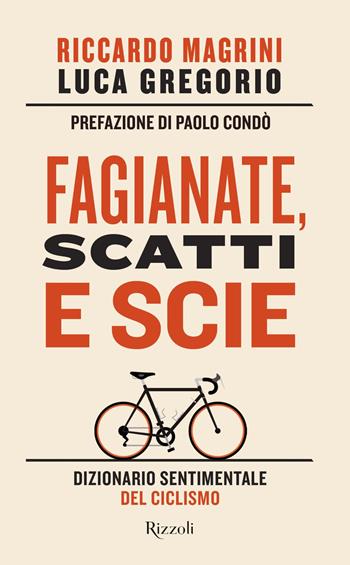 Fagianate, scatti e scie - Luca Gregorio, Riccardo Magrini - Libro Rizzoli 2019, Varia | Libraccio.it