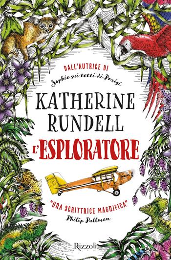 L'esploratore - Katherine Rundell - Libro Rizzoli 2019, Narrativa Ragazzi | Libraccio.it