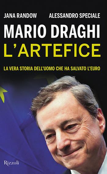Mario Draghi - Jana Randow, Alessandro Speciale - Libro Rizzoli 2019 | Libraccio.it