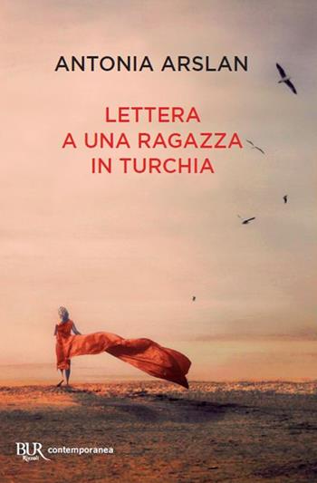Lettera a una ragazza in Turchia - Antonia Arslan - Libro Rizzoli 2019, BUR Contemporanea | Libraccio.it