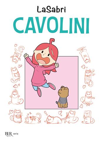 Cavolini. Con adesivi - LaSabri - Libro Rizzoli 2020, BUR Varia | Libraccio.it