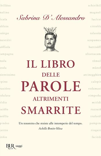 Il libro delle parole altrimenti smarrite - Sabrina D'Alessandro - Libro Rizzoli 2020, BUR Saggi | Libraccio.it