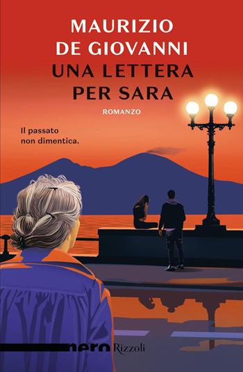 Una lettera per Sara - Maurizio de Giovanni - Libro Rizzoli 2020, Nero Rizzoli | Libraccio.it