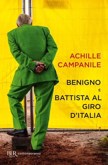 Benigno e Battista al Giro d'Italia - Achille Campanile - Libro Rizzoli 2021, BUR Contemporanea | Libraccio.it