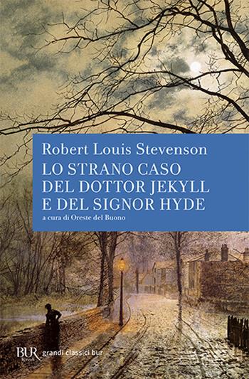 Lo strano caso del dottor Jekyll e del signor Hyde - Robert Louis Stevenson - Libro Rizzoli 1998, BUR Grandi classici | Libraccio.it