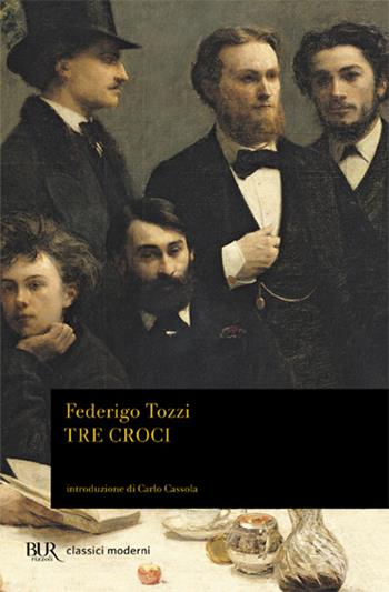 Tre croci - Federigo Tozzi - Libro Rizzoli 2000, BUR La Scala | Libraccio.it