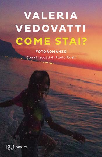 Come stai? - Valeria Vedovatti - Libro Rizzoli 2021, BUR Best BUR | Libraccio.it