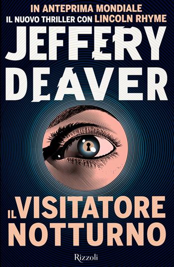 Il visitatore notturno - Jeffery Deaver - Libro Rizzoli 2021, Rizzoli narrativa | Libraccio.it